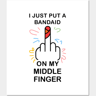 I just put a bandaid on my middle finger Posters and Art